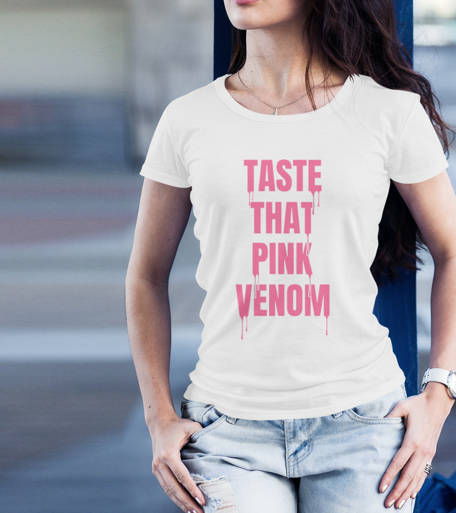 Taste That Dripping Pink Venom Bold Letters T-Shirt