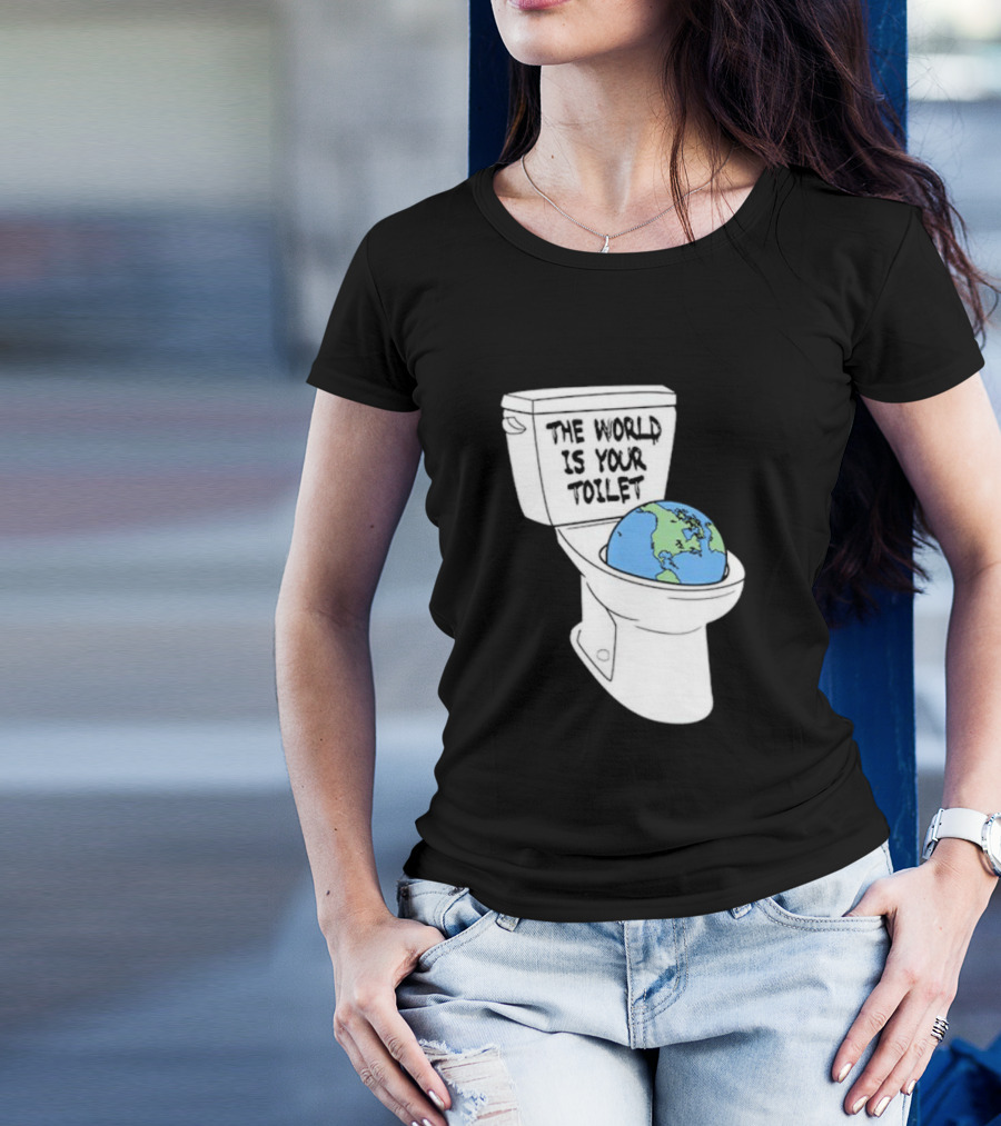 The World Is Your Toilet Earth Humor Mockup T-Shirt