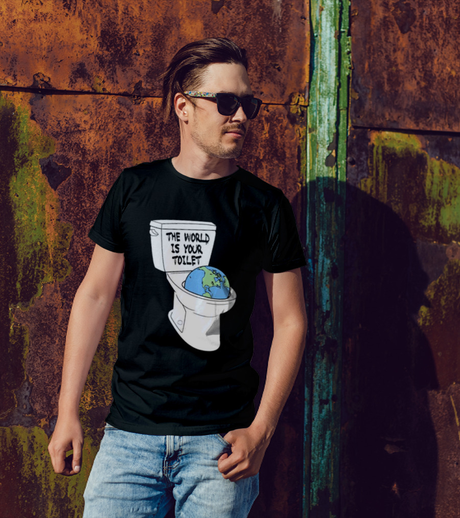 The World Is Your Toilet Earth Humor Mockup T-Shirt