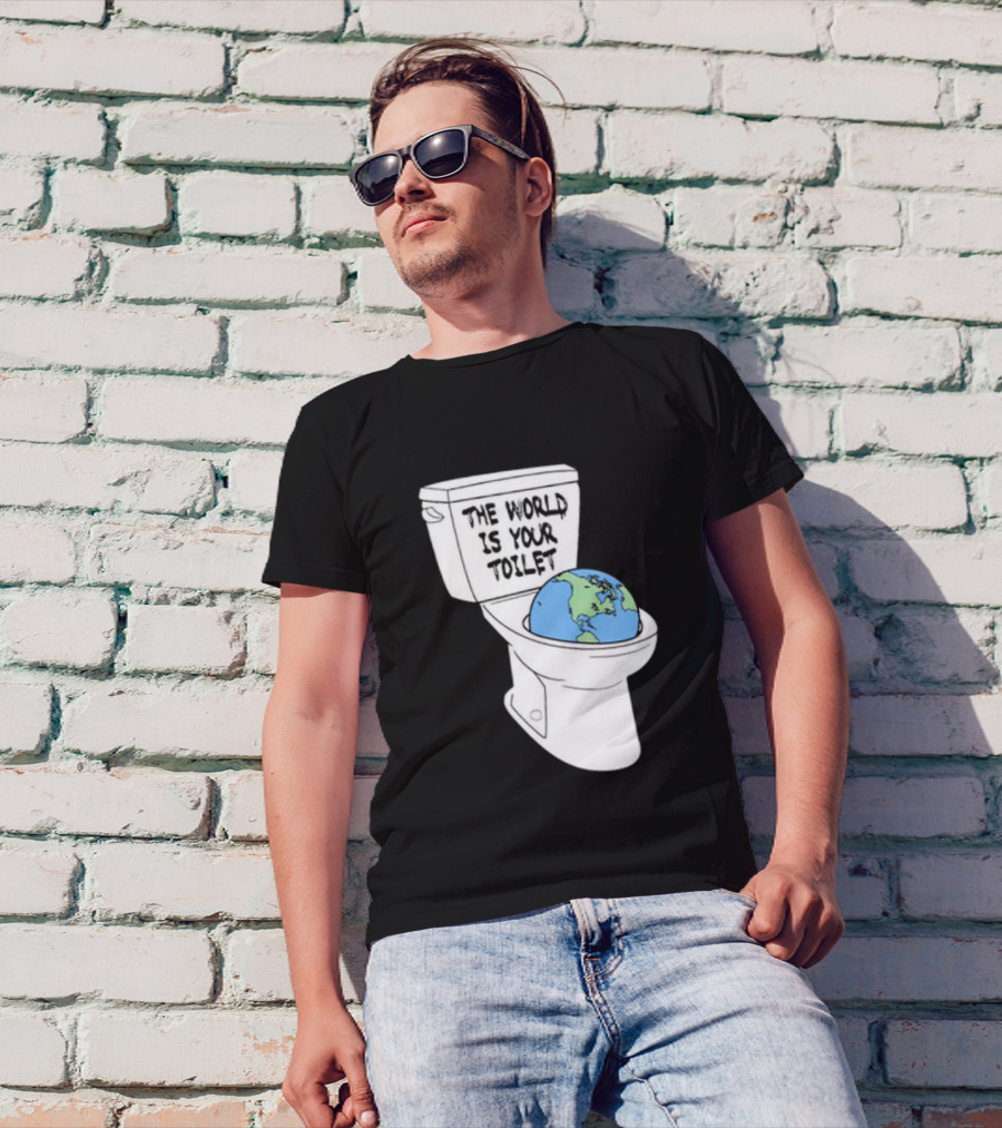 The World Is Your Toilet Earth Humor Mockup T-Shirt