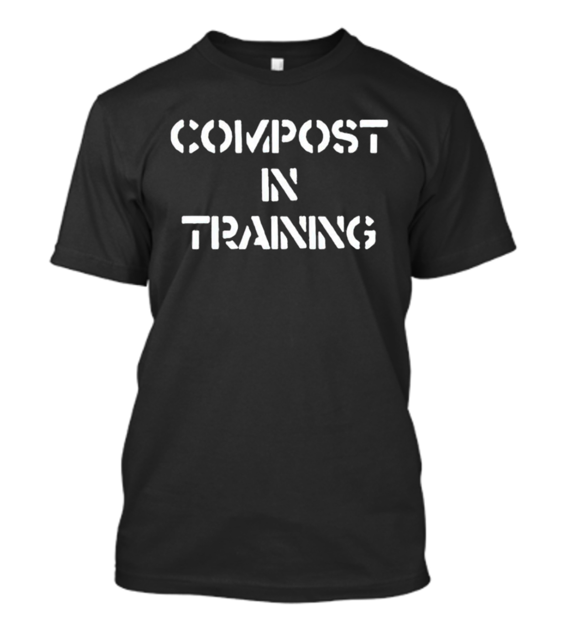 Compost In Training Environmental Humor Phrase T-Shirt