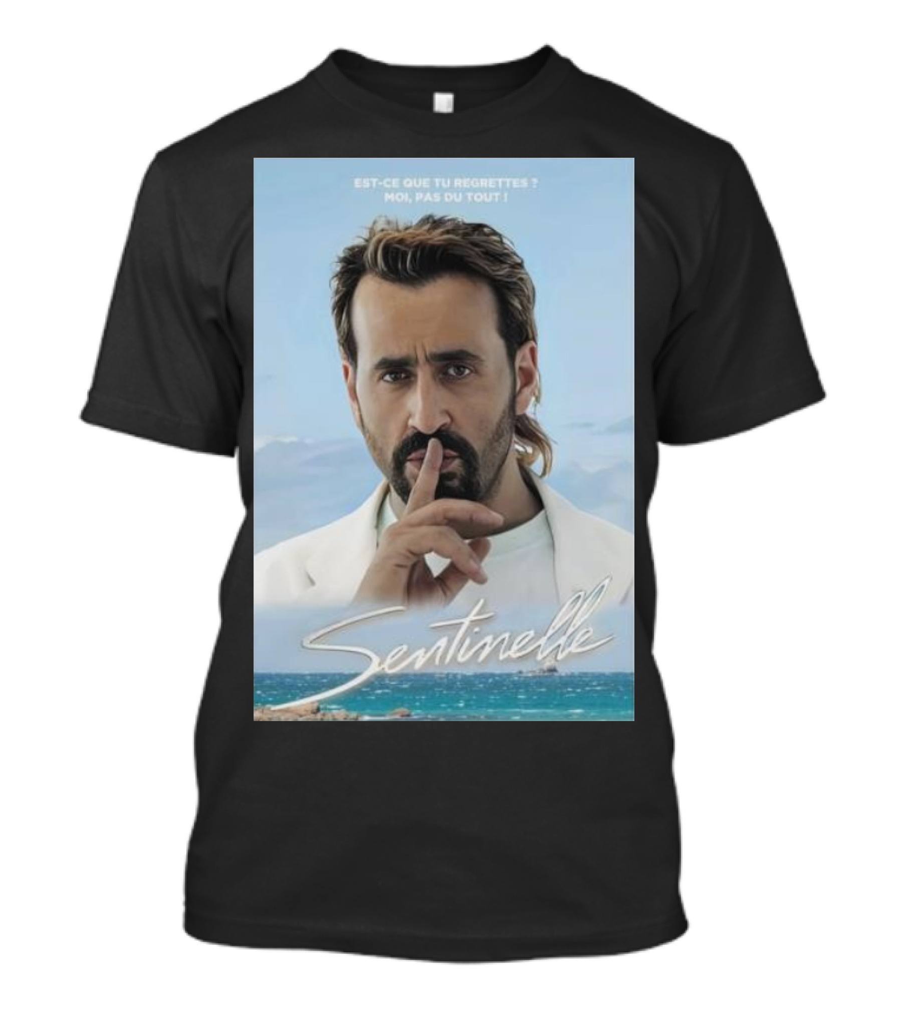 Sentinelle Est-Ce Que Tu Regrettes Moi Pas Du Tout T-Shirt