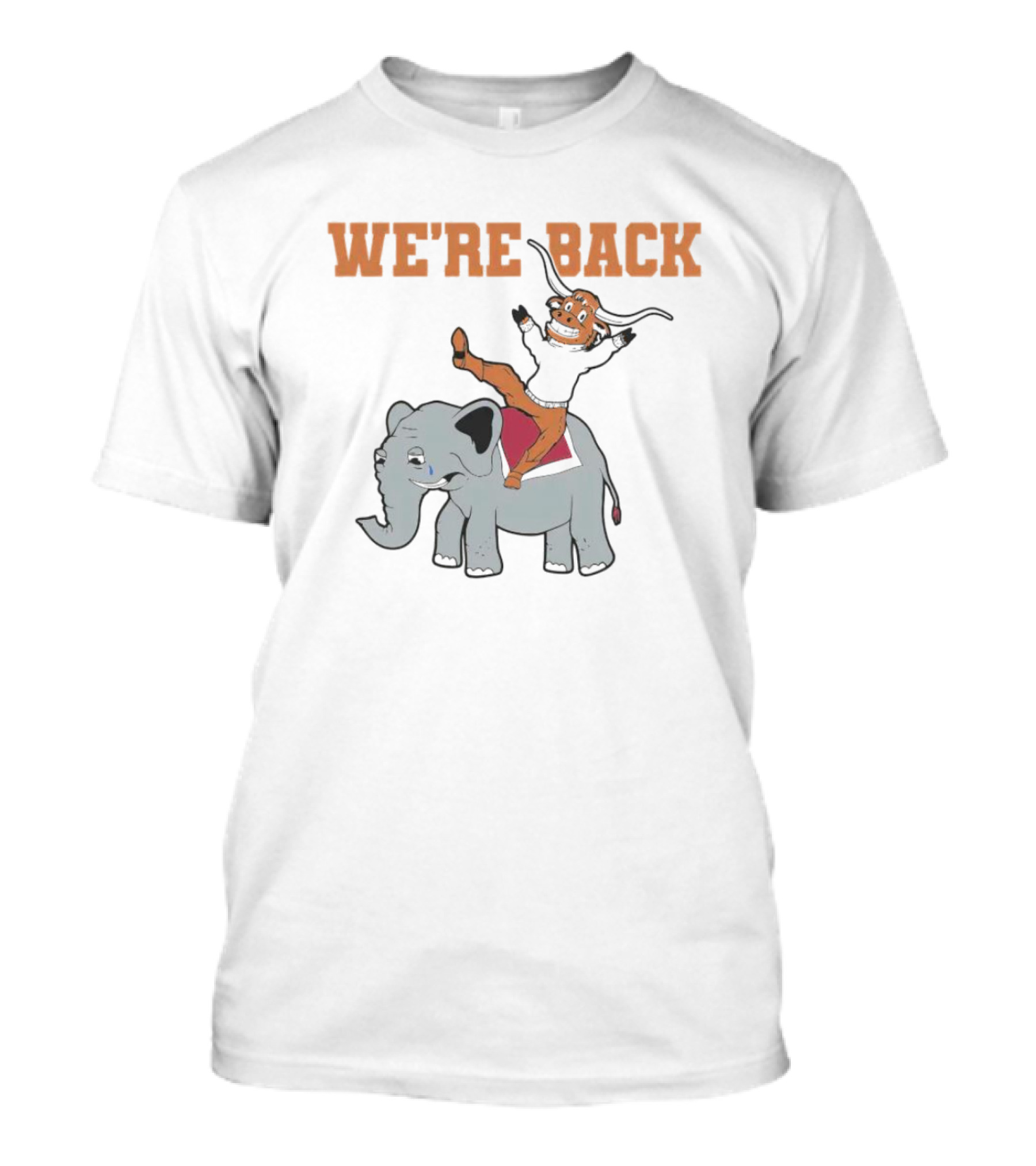 Texas Longhorns We're Back Riding Alabama Elephant T-Shirt