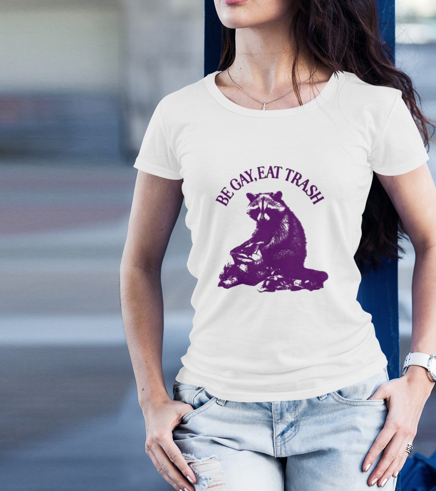 Be Gay Eat Trash Raccoon T-Shirt