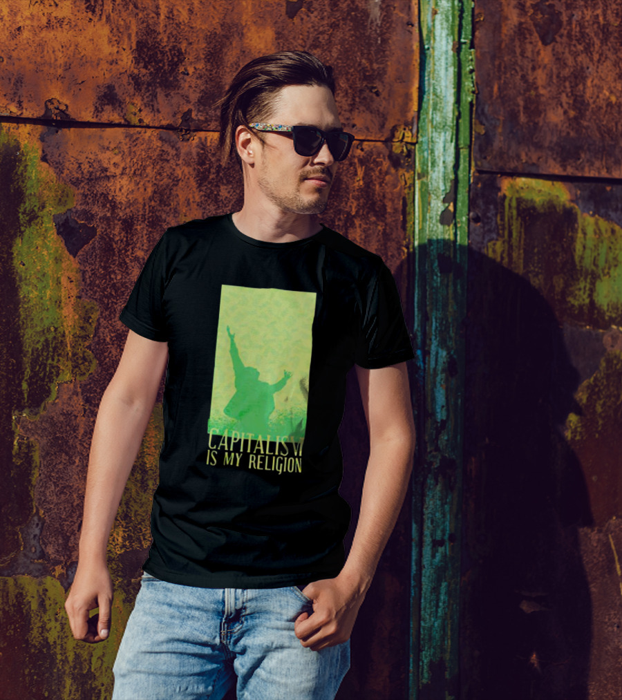 Capitalism Is My Religion With Person Raising Arms In Green T-Shirt