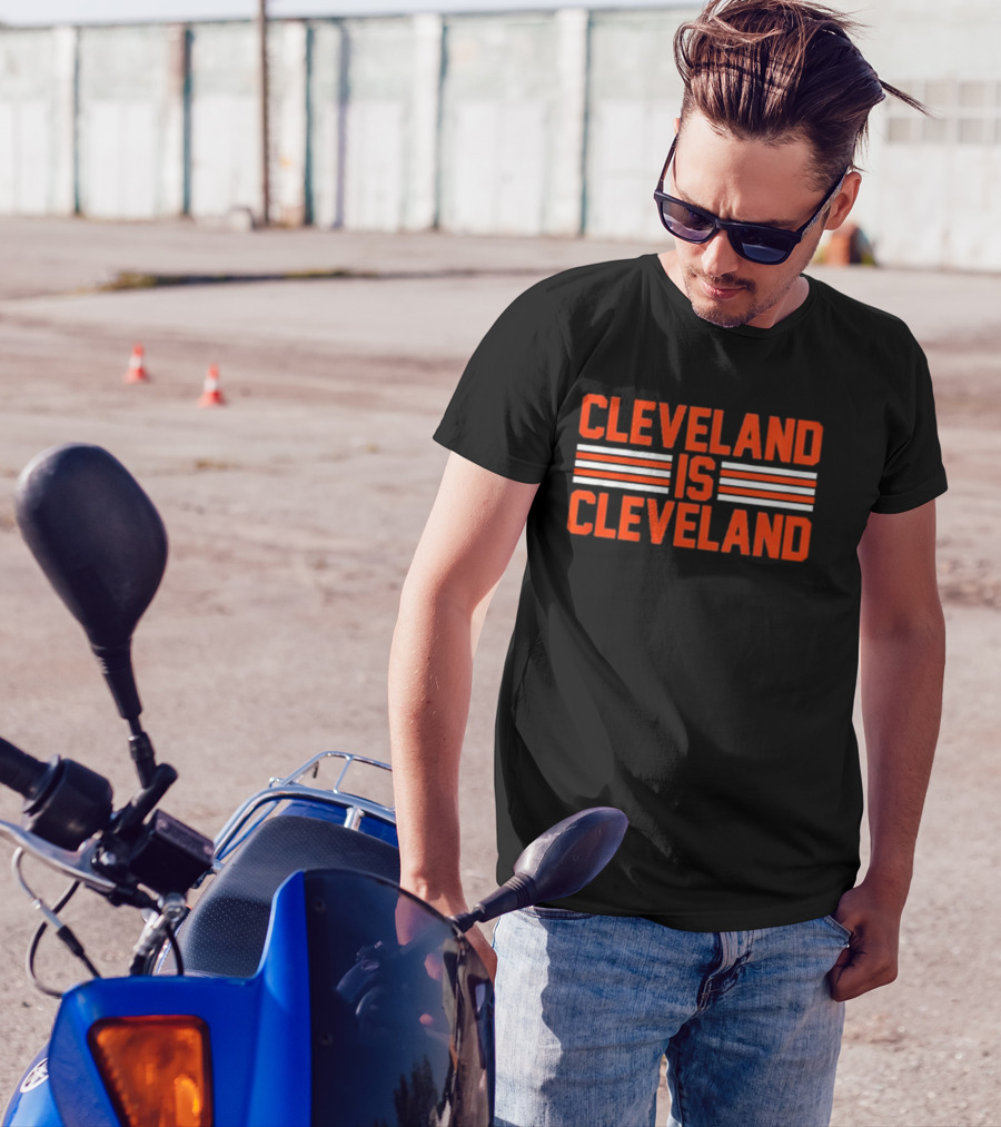Cleveland Is Cleveland Browns Fan T-Shirt