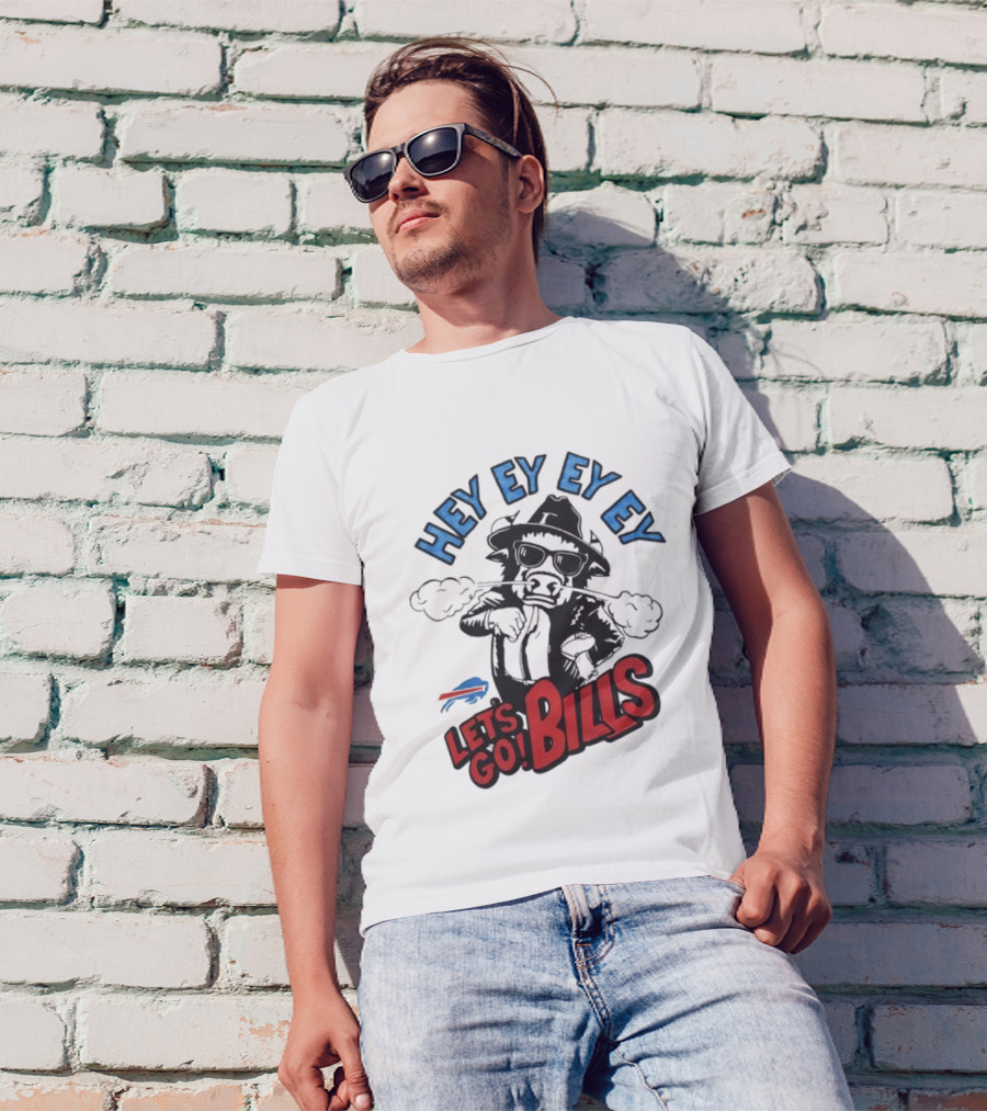 Hey Ey Ey Let's Go Bills Buffalo Bills T-Shirt