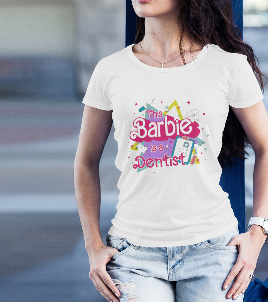 This Barbie Is A Dentist With Dental Tools And Colorful Shapes T-Shirt