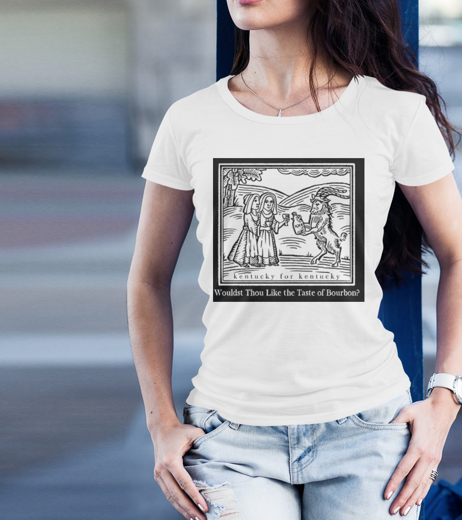 Kentucky For Kentucky Wouldst Thou Like The Taste Of Bourbon Goat Scene T-Shirt