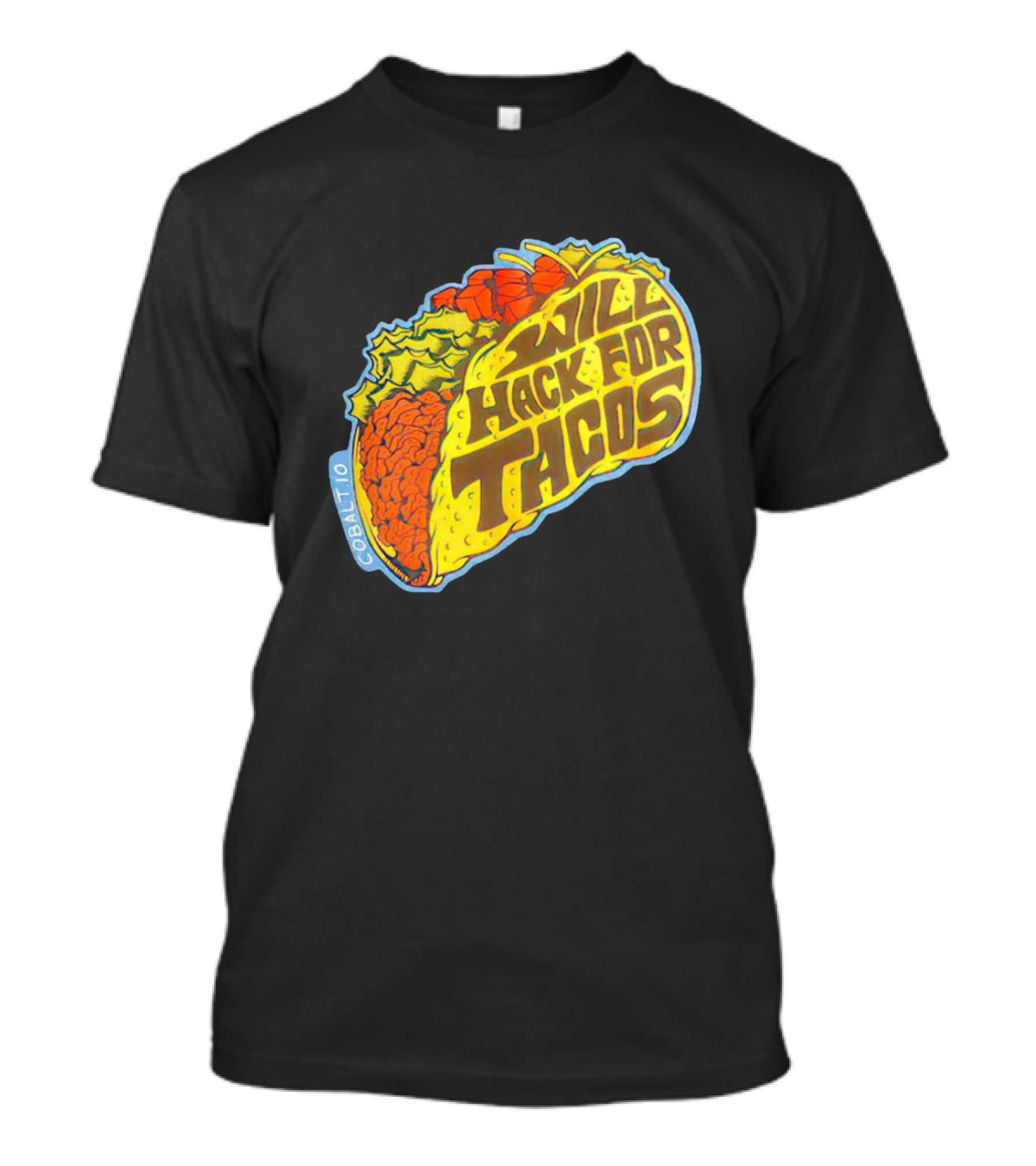 WILL HACK FOR TACOS COBALT10 T-Shirt