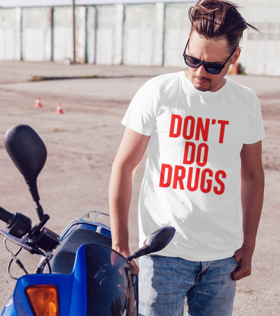 DON'T DO DRUGS T-Shirt