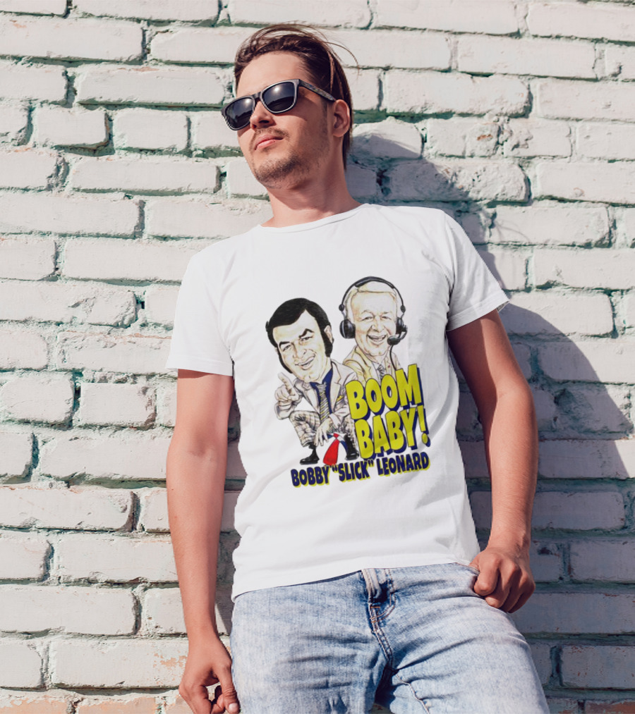 BOOM BABY BOBBY SLICK LEONARD T-Shirt
