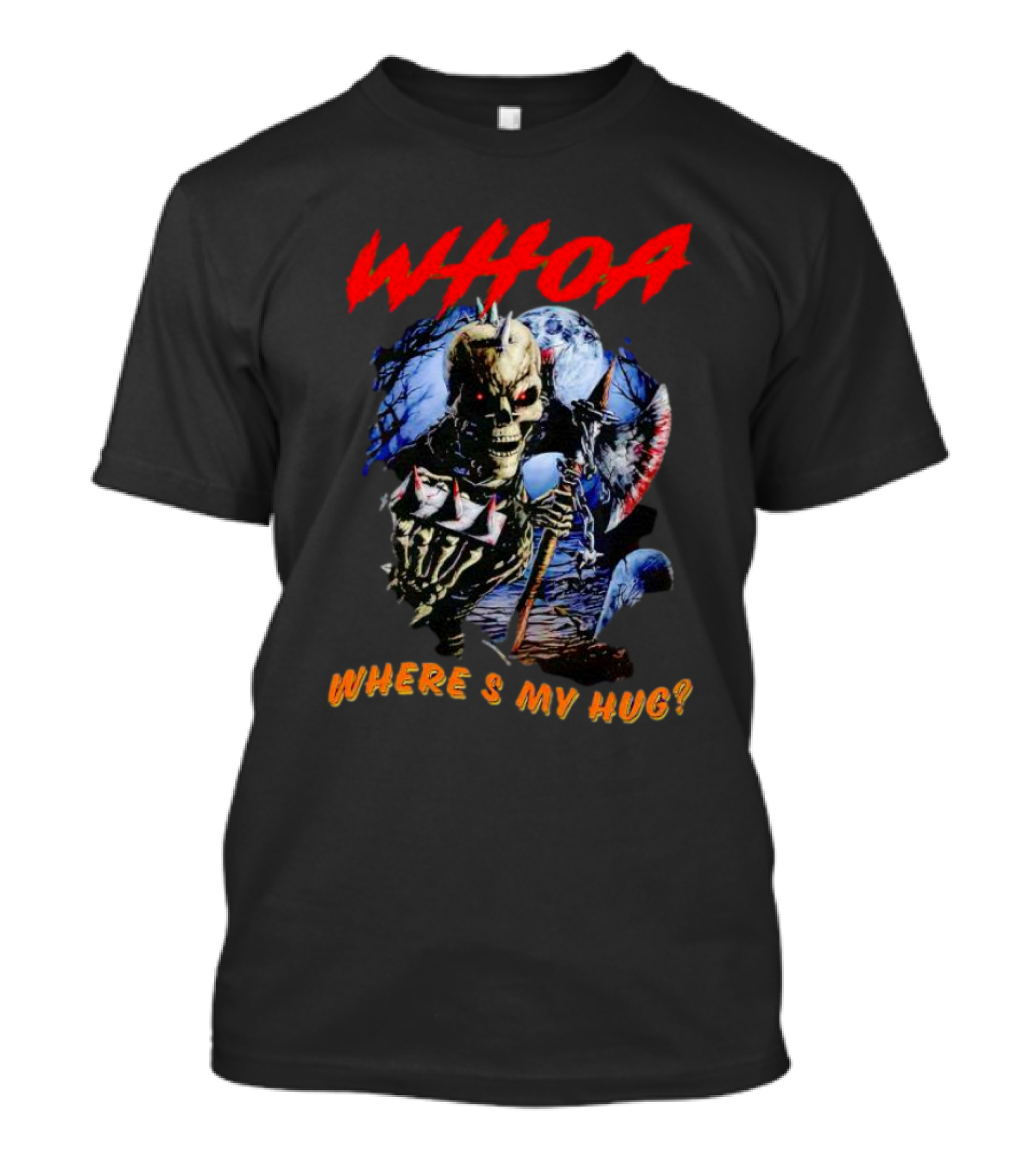 WHOA Skeleton Where's My Hug Grim Reaper Axe Moon T-Shirt