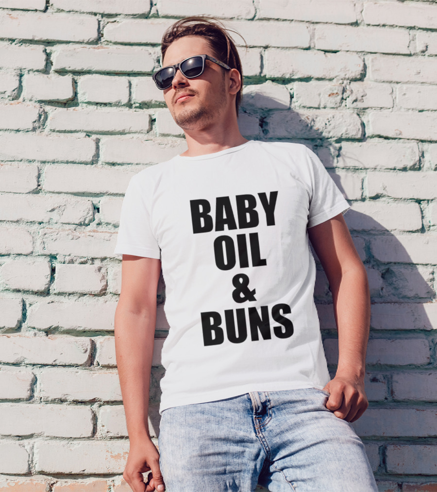 Baby Oil And Buns Fun Phrase T-Shirt