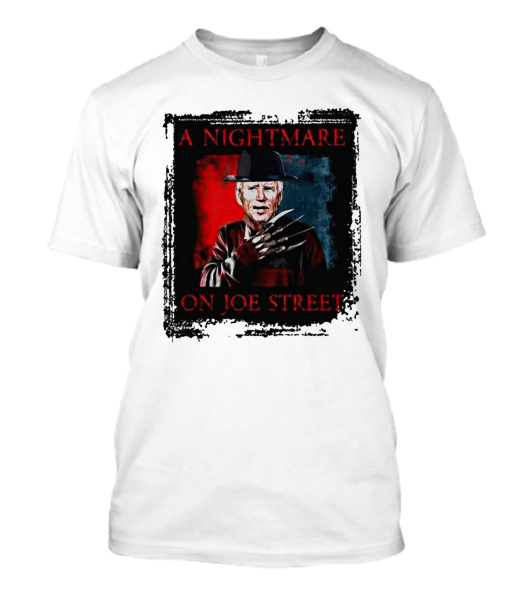 Joe Biden As Freddy Krueger A Nightmare On Joe Street T-Shirt