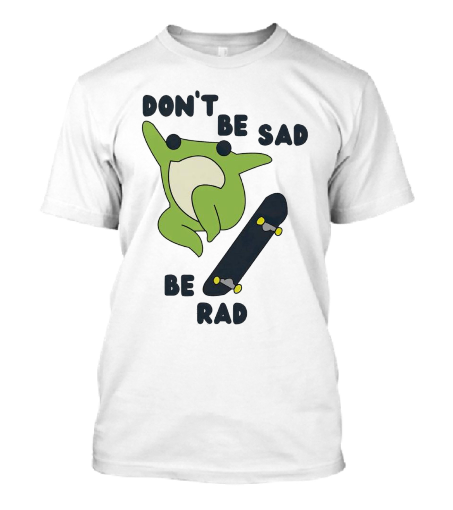 Frog Don't Be Sad Be Rad Skateboard T-Shirt