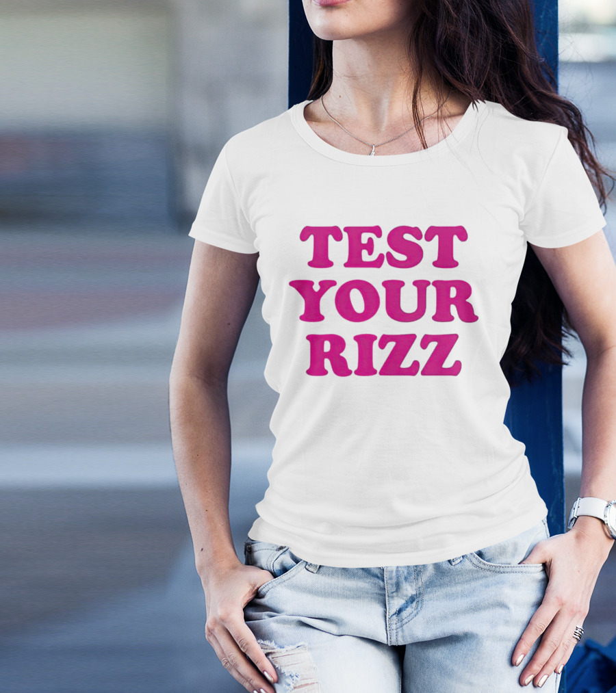 TEST YOUR RIZZ T-Shirt