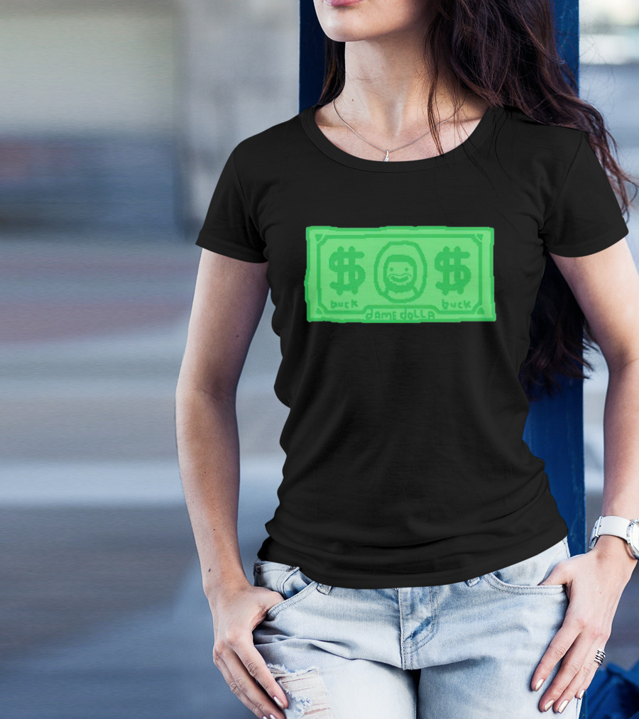 Dame Dolla Buck Dollar Bill T-Shirt