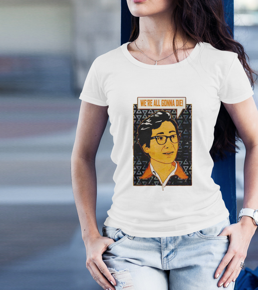 We're All Gonna Die Retro Comic Style Speech Bubble T-Shirt