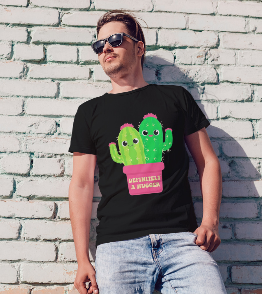 Definitely A Hugger Cute Cactus T-Shirt