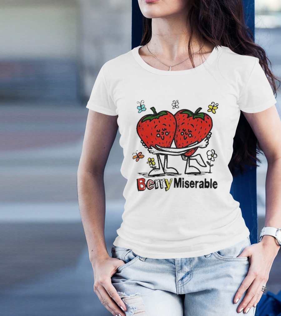 Berry Miserable Strawberries Hugging With Colorful Butterflies And Flowers T-Shirt