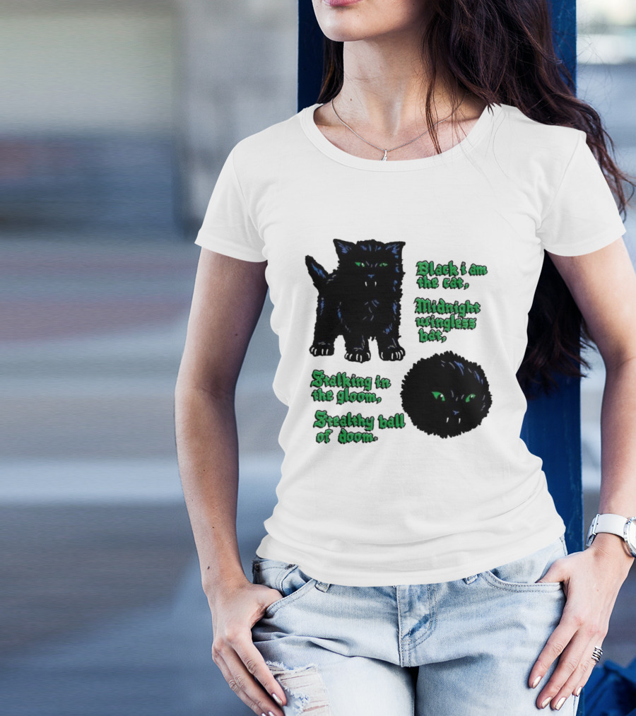 Black I Am The Cat Midnight Wingless Bat Stalking In The Gloom Stealthy Ball Of Doom T-Shirt