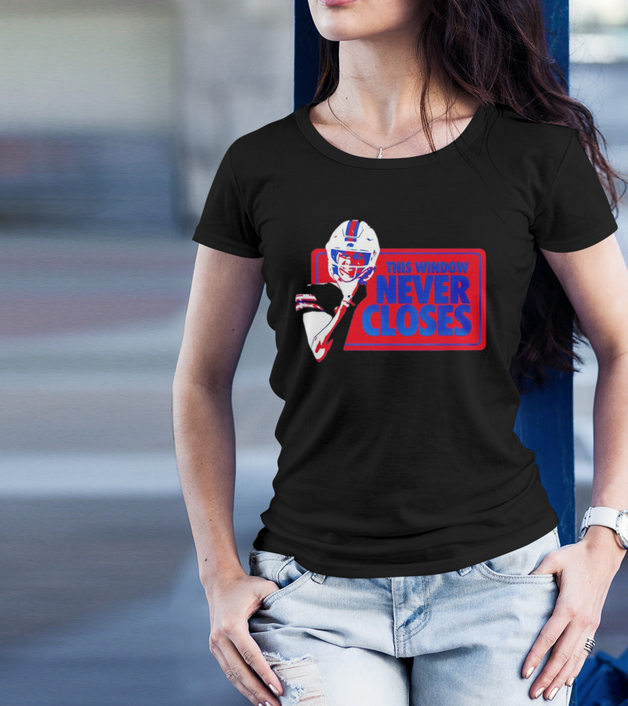 Josh Allen Buffalo Bills This Window Never Closes Football T-Shirt