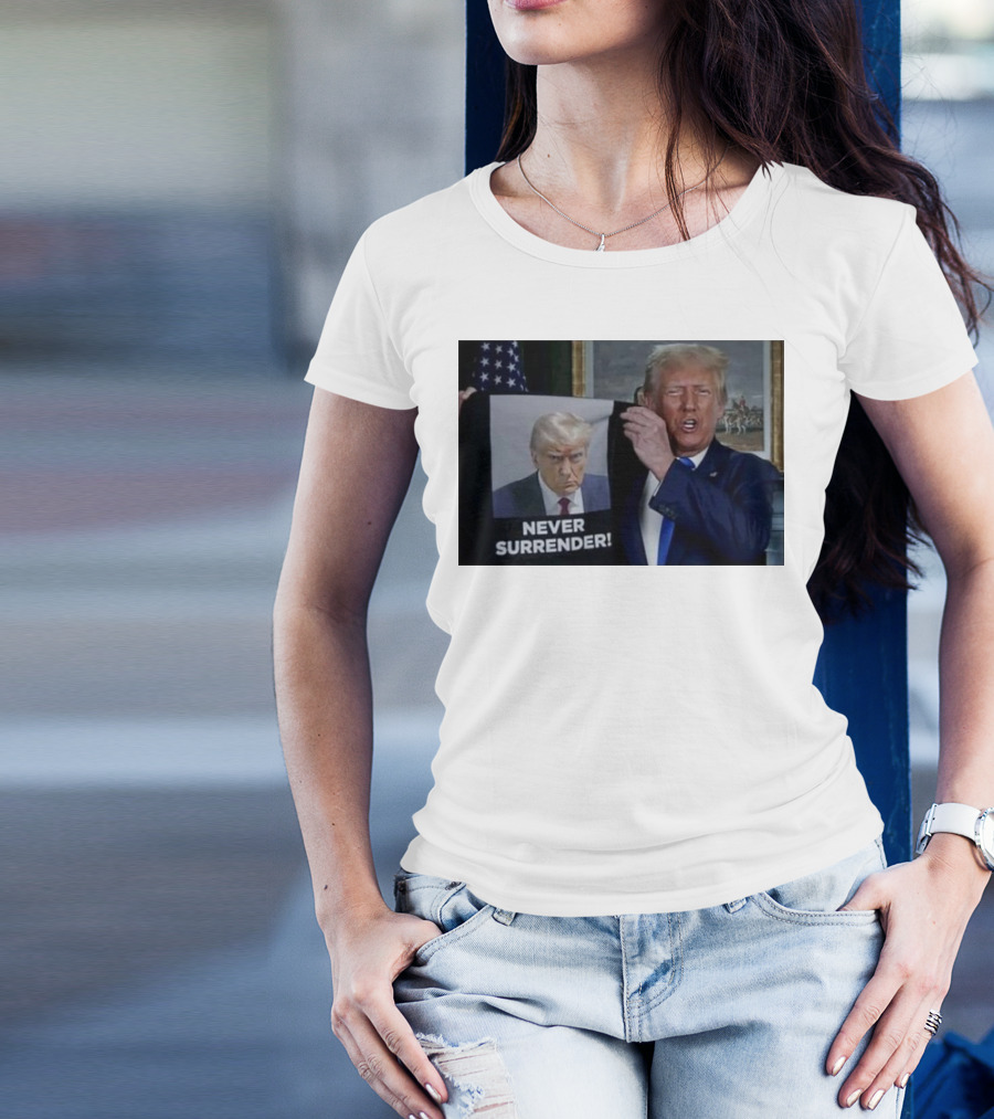 NEVER SURRENDER Donald Trump Shows Off Shot America Flag Background T-Shirt