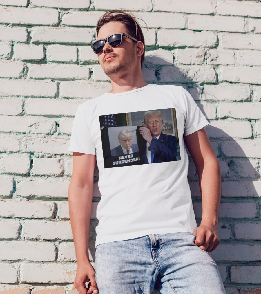 NEVER SURRENDER Donald Trump Shows Off Shot America Flag Background T-Shirt