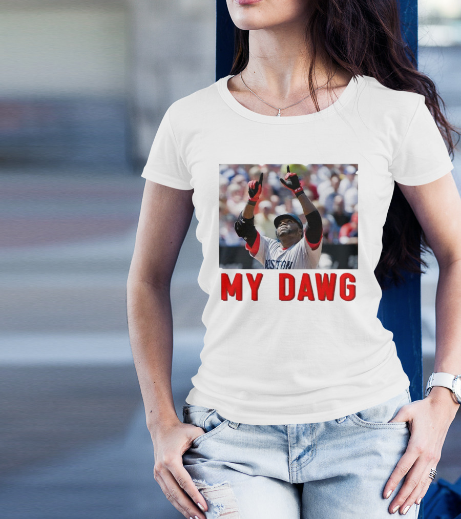 David Ortiz My Dawg Boston Red Sox T-Shirt