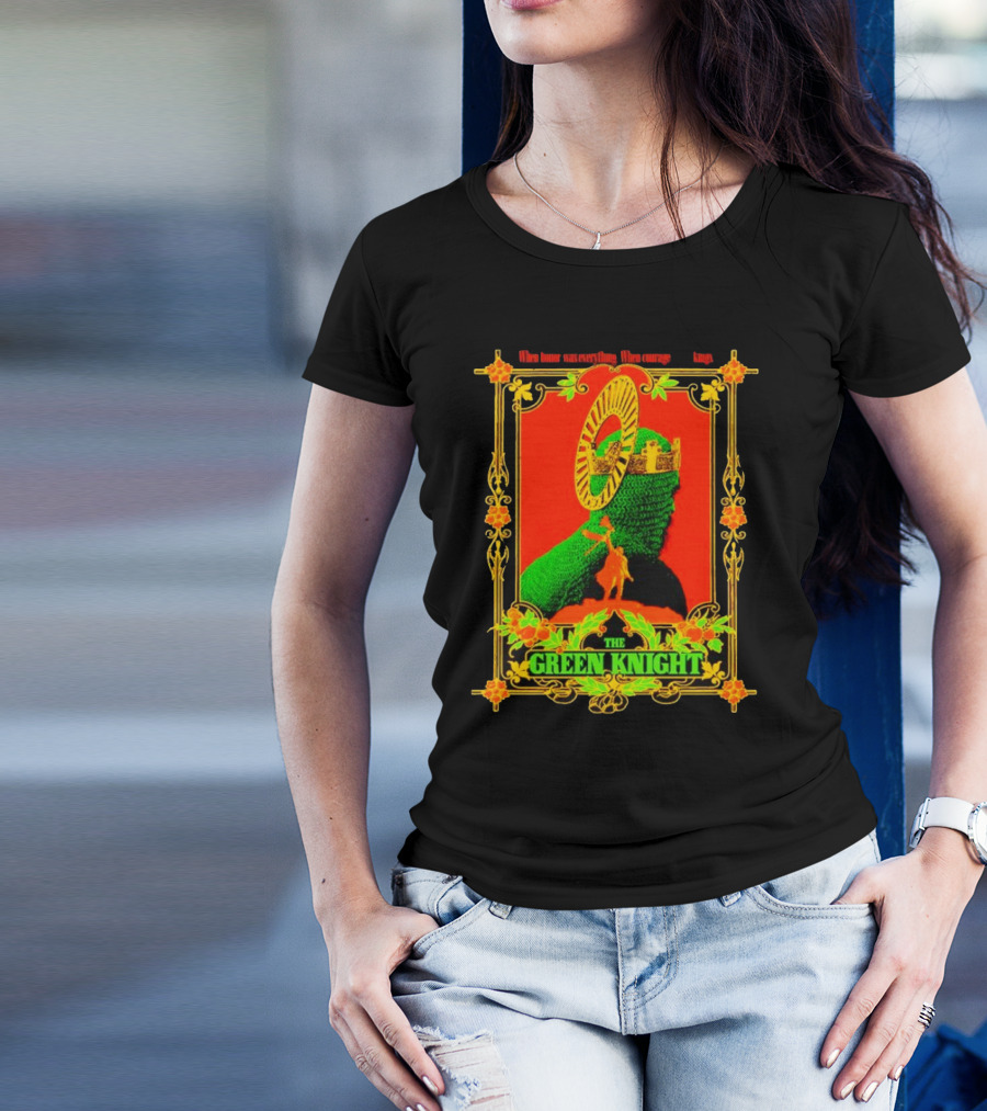 When Honor Was Everything When Courage Reigned The Green Knight T-Shirt