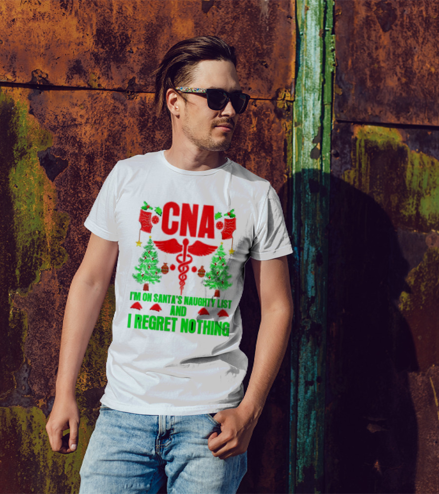 CNA I'm On Santa's Naughty List And I Regret Nothing Christmas Trees Stockings T-Shirt