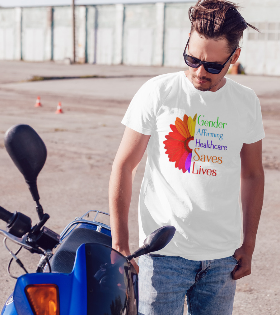 Gender Affirming Healthcare Saves Lives Sunflower T-Shirt