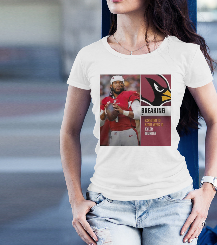 Breaking Kyler Murray Expected To Start Week 10 T-Shirt
