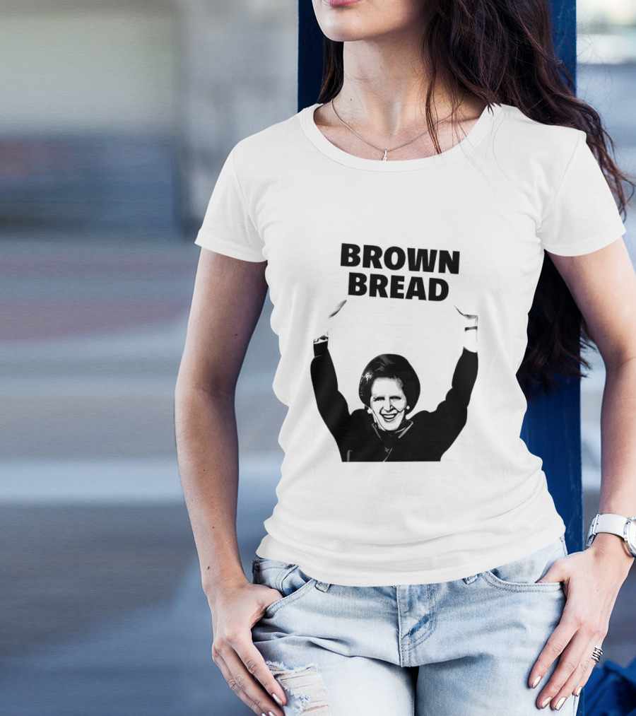 Margaret Thatcher Brown Bread Holding Sign T-Shirt