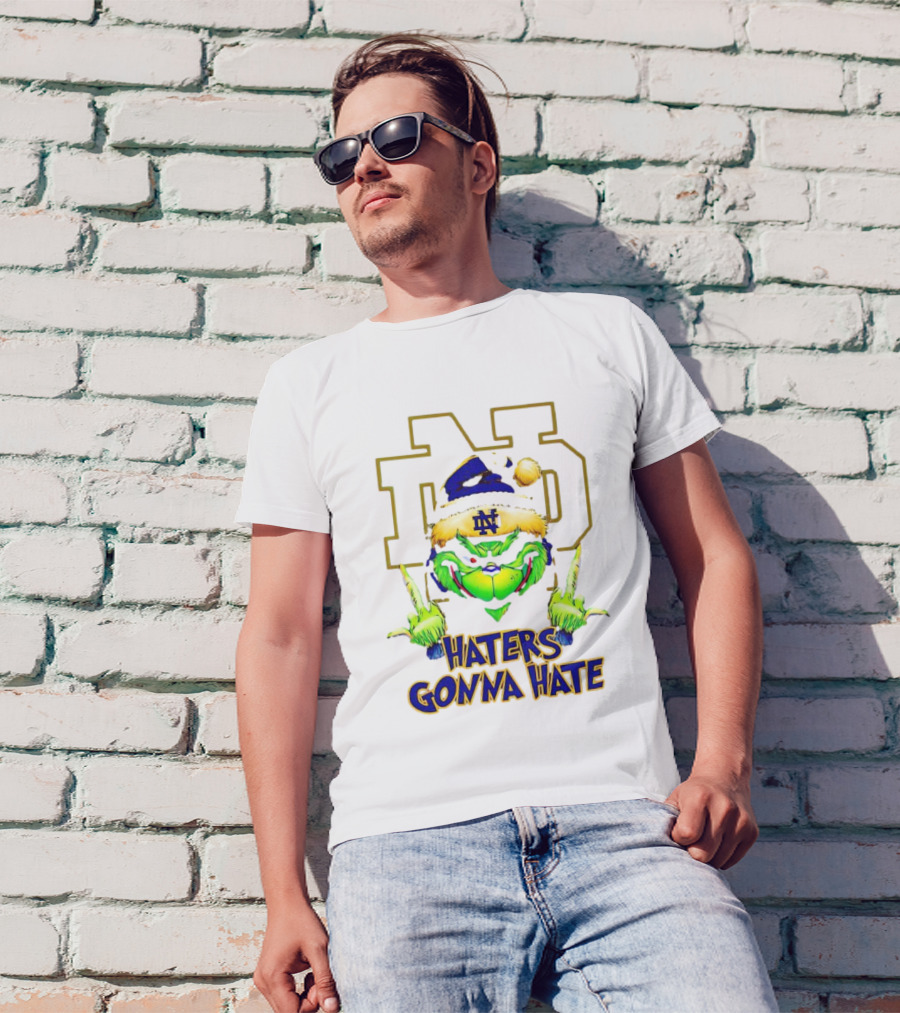 Haters Gonna Hate Notre Dame Grinch Christmas T-Shirt