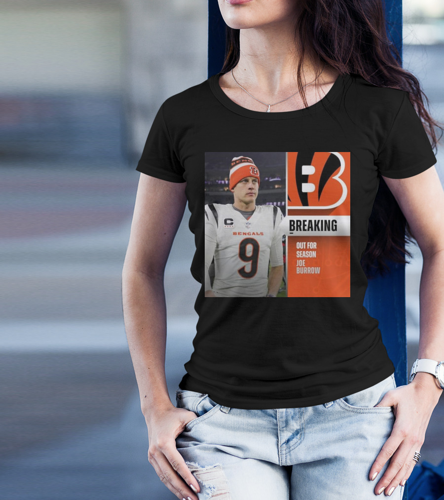 Breaking News Cincinnati Bengals Joe Burrow Out For Season Injury Update T-Shirt
