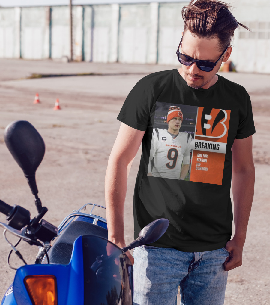 Breaking News Cincinnati Bengals Joe Burrow Out For Season Injury Update T-Shirt