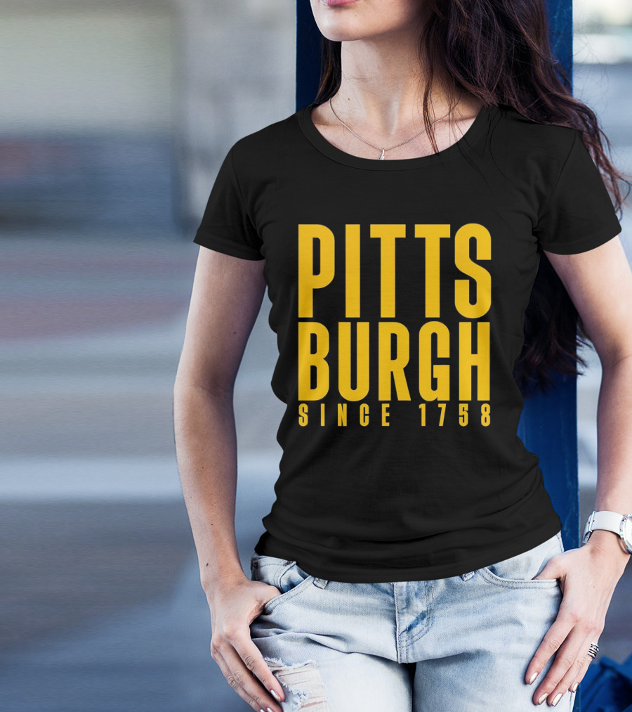 Pittsburgh Since 1758 T-Shirt
