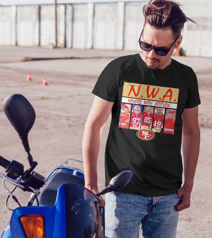 N.W.A. Niners Purdy Bosa Kittle Samuel Shanahan With Attitude 49ers SF T-Shirt