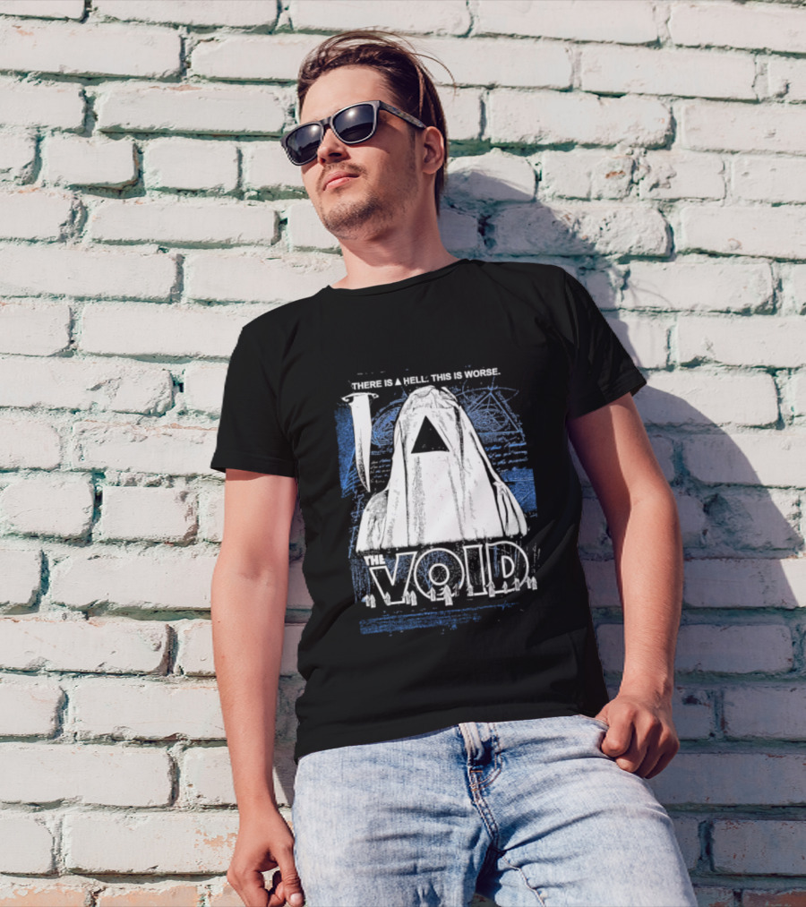 There Is A Hell This Is Worse The Void Pyramid Hooded Figure T-Shirt