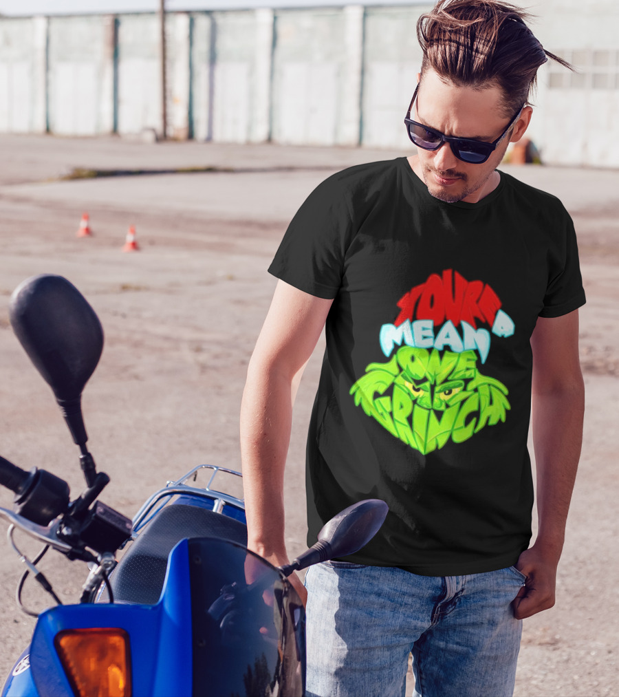 You're A Mean One Grinch T-Shirt
