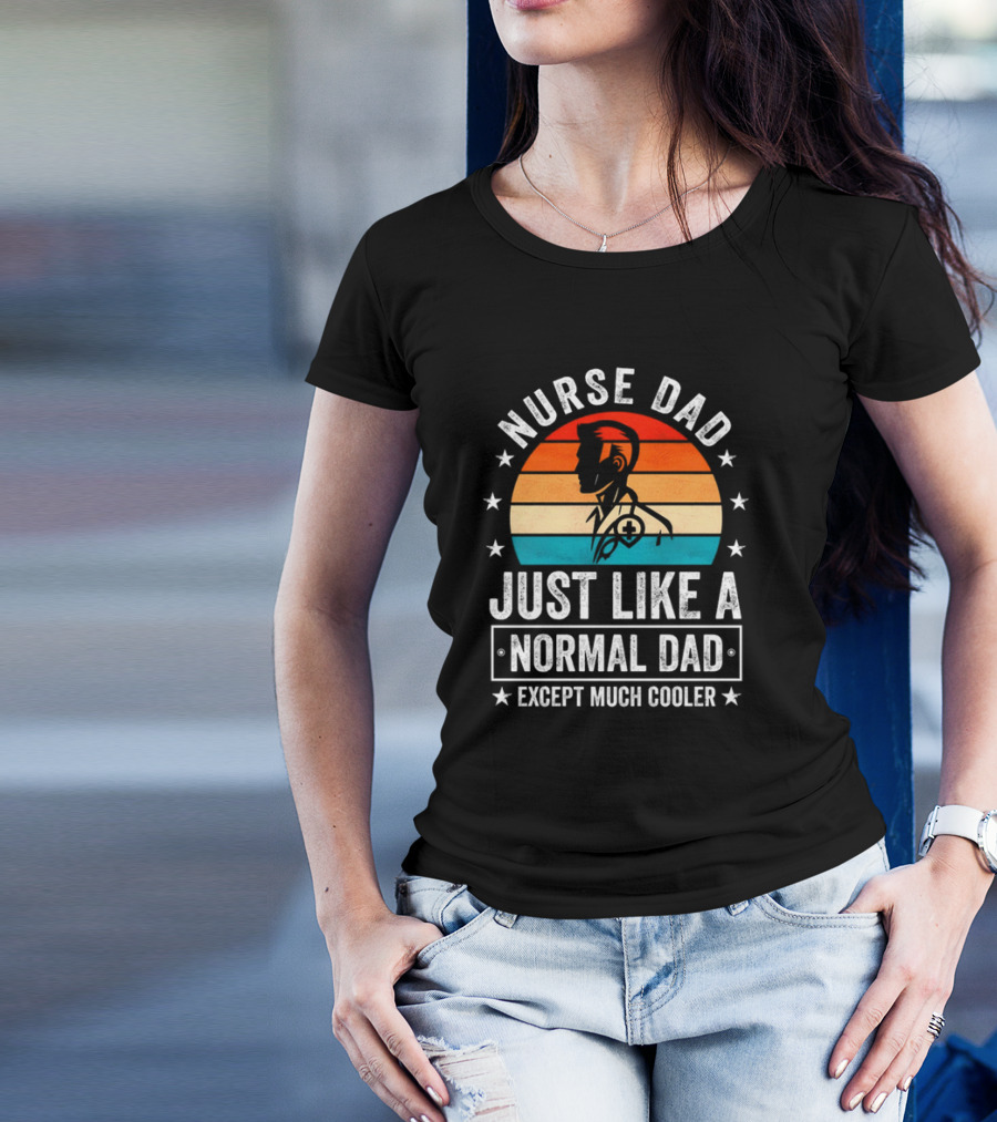 Nurse Dad Just Like A Normal Dad Except Much Cooler Vintage Sunset T-Shirt