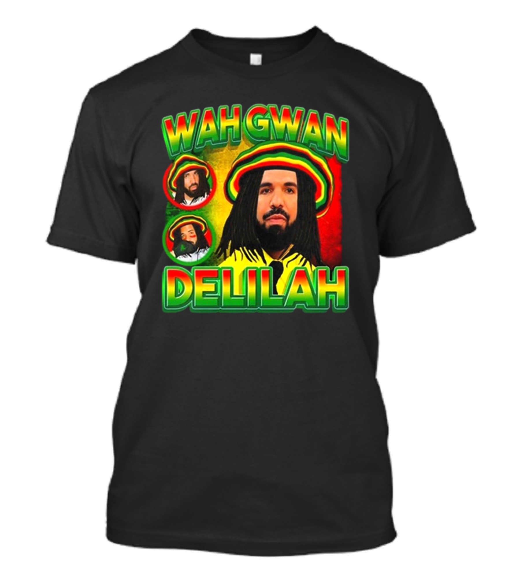 Wah Gwan Delilah Funny Ahh Tees Drake Rastafarian T-Shirt