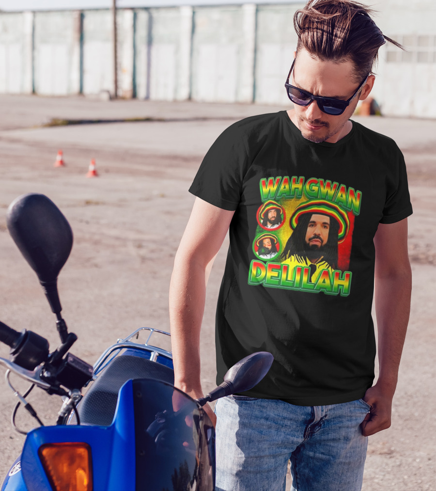 Wah Gwan Delilah Funny Ahh Tees Drake Rastafarian T-Shirt