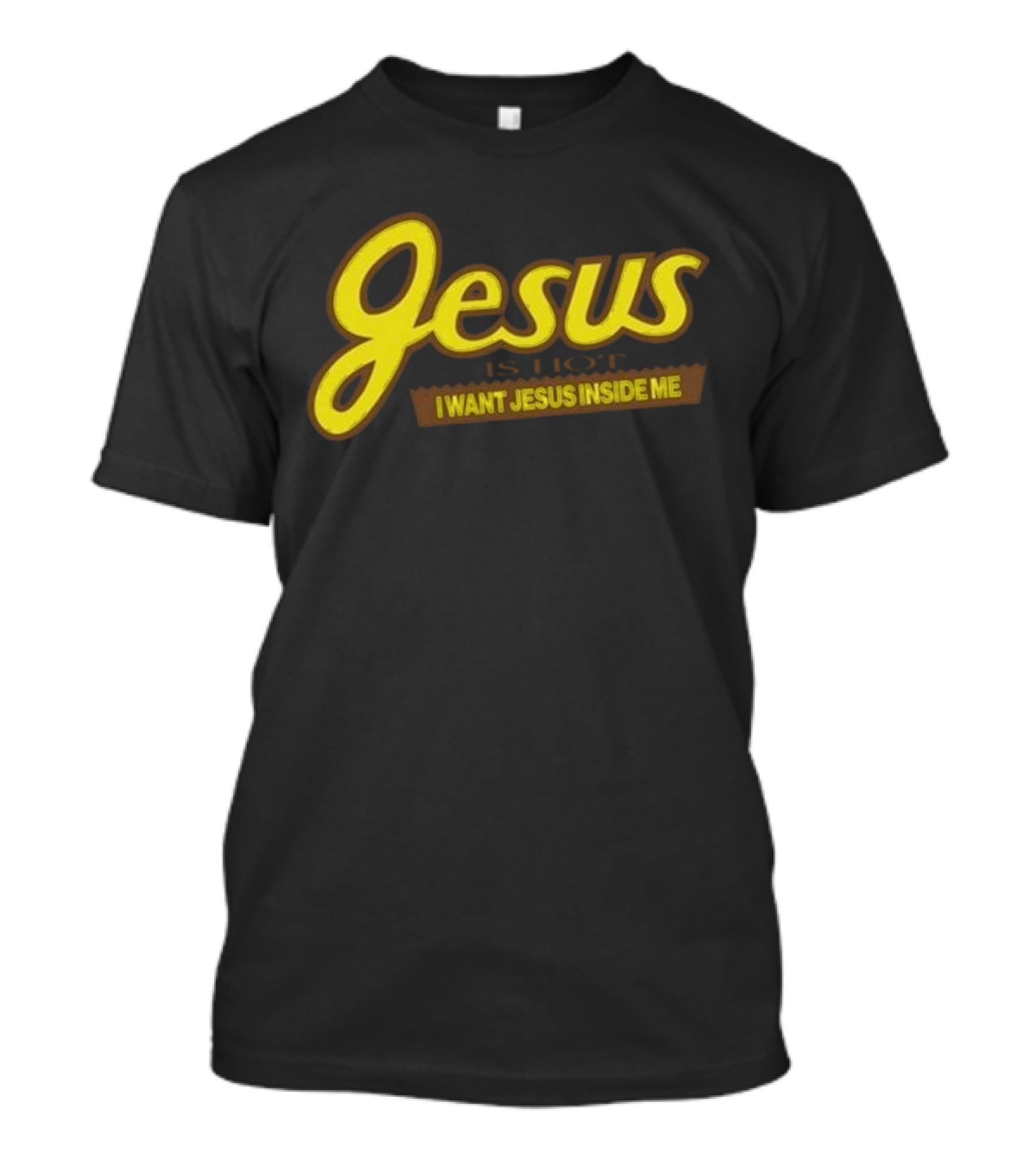 Jesus Is Hot I Want Jesus Inside Me T-Shirt