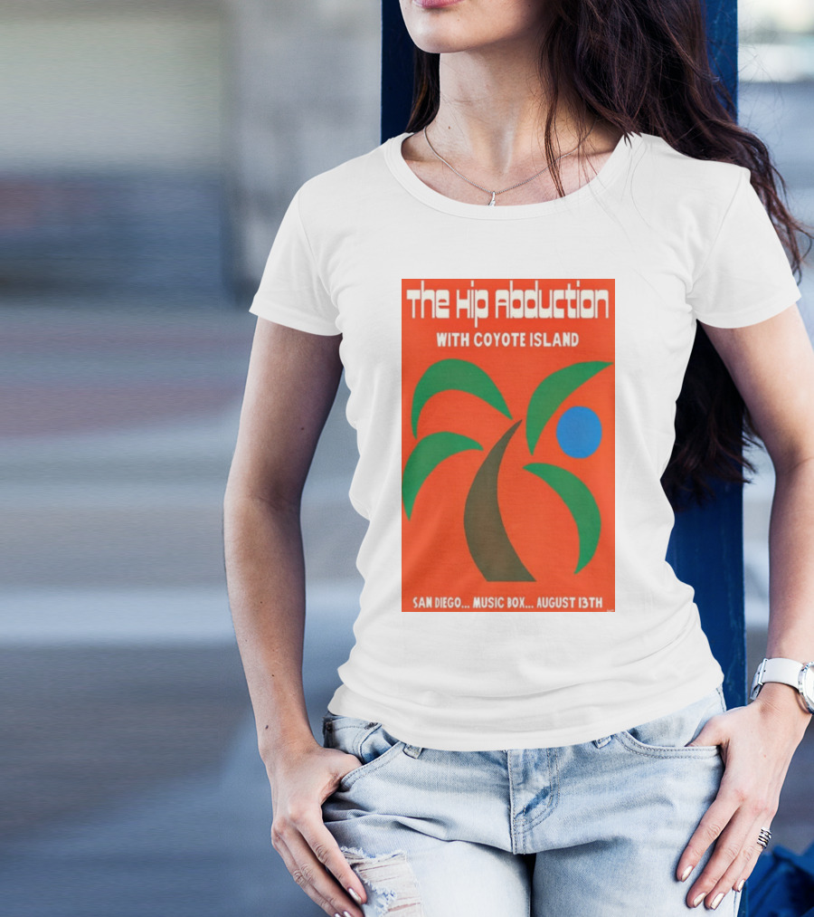The Hip Abduction With Coyote Island San Diego Music Box August 13th T-Shirt