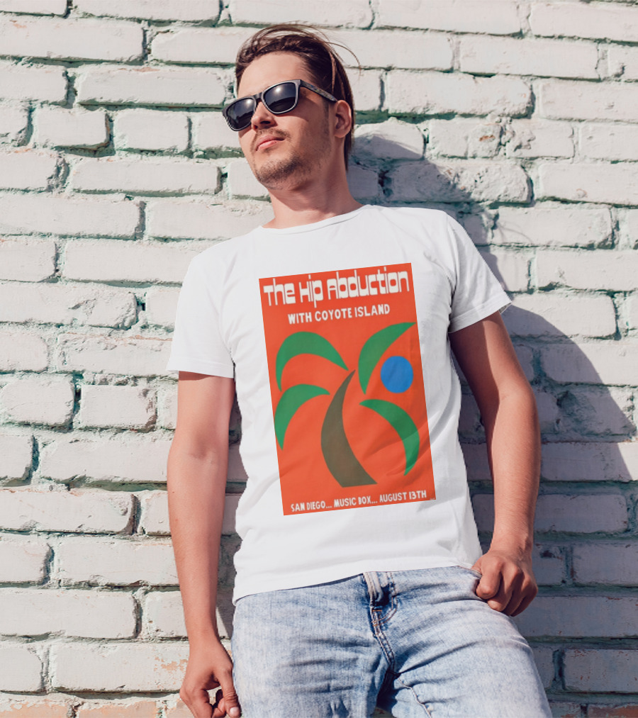 The Hip Abduction With Coyote Island San Diego Music Box August 13th T-Shirt