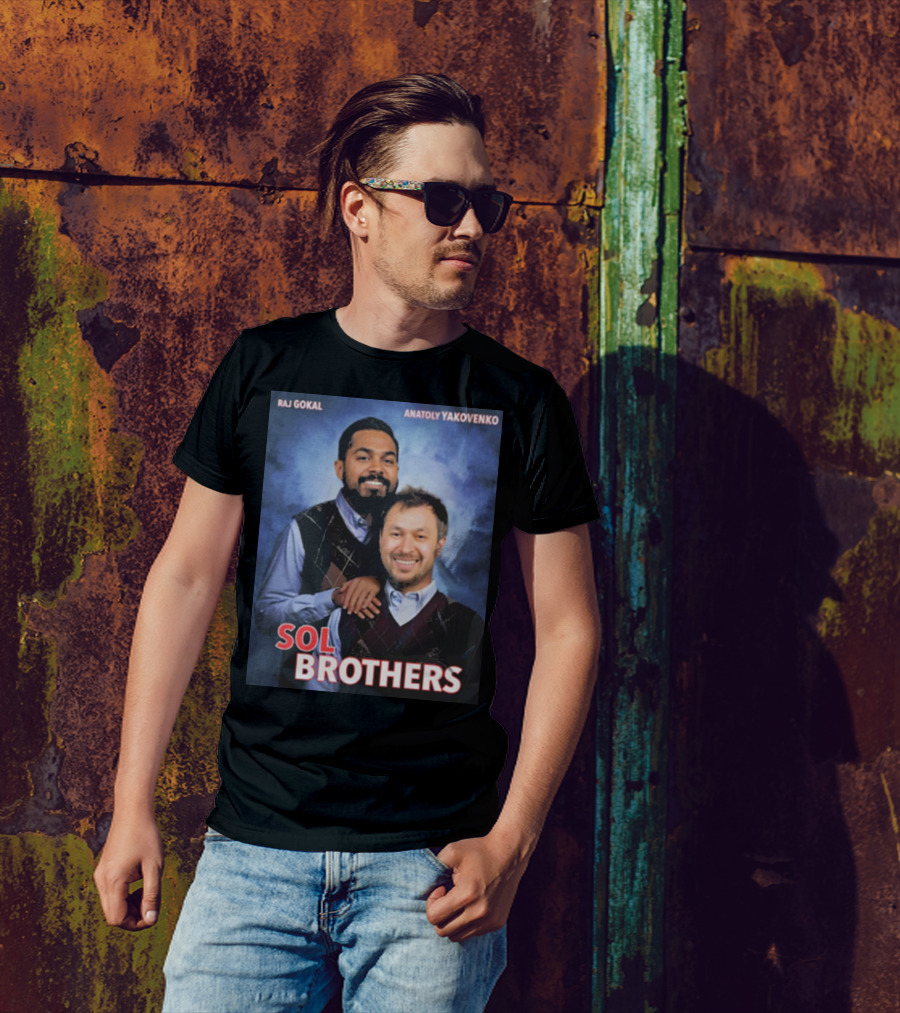 Raj Gokal Anatoly Yakovenko Sol Brothers T-Shirt
