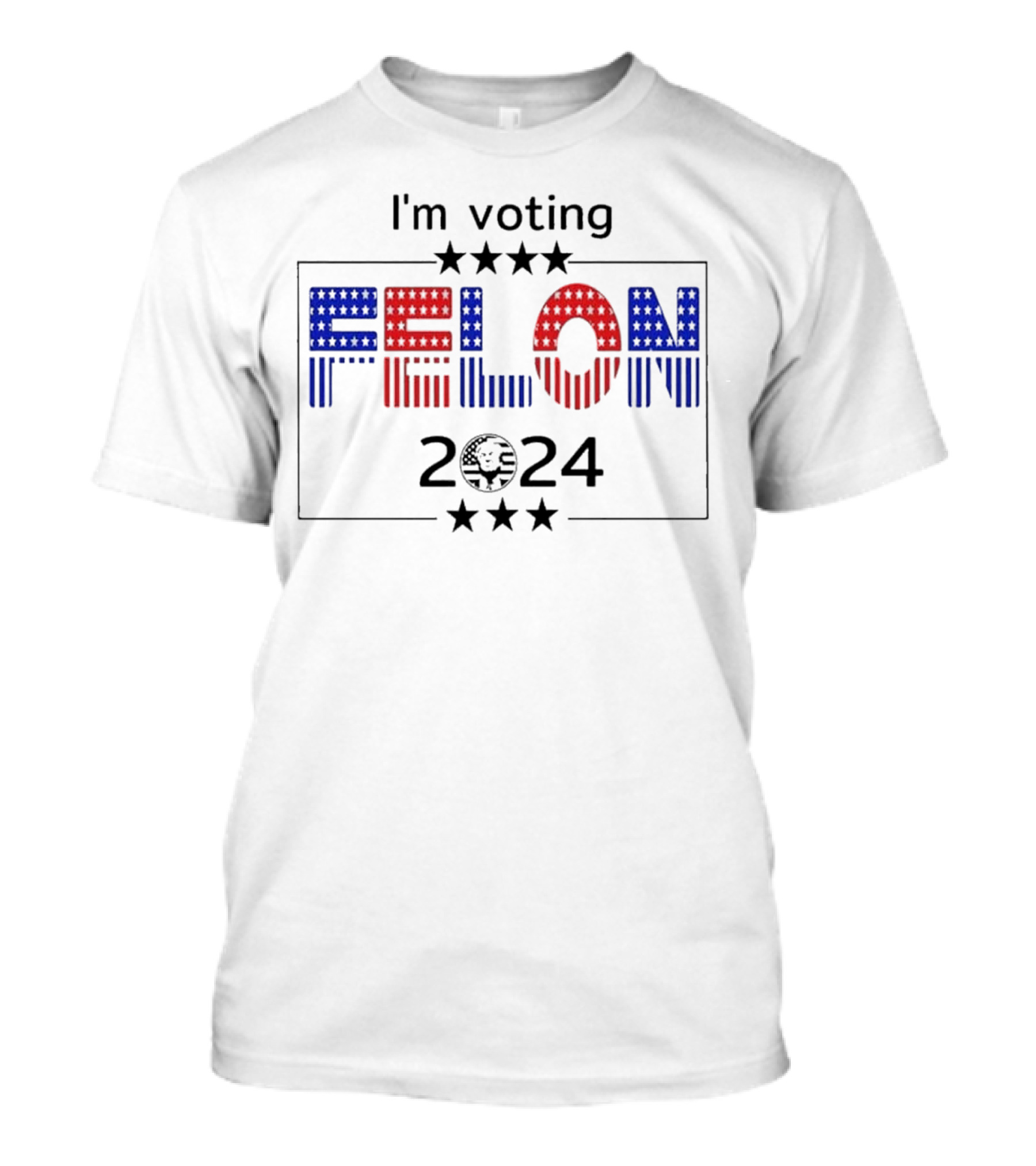 I'm Voting For Felon Trump 2024 Stars America Flag T-Shirt
